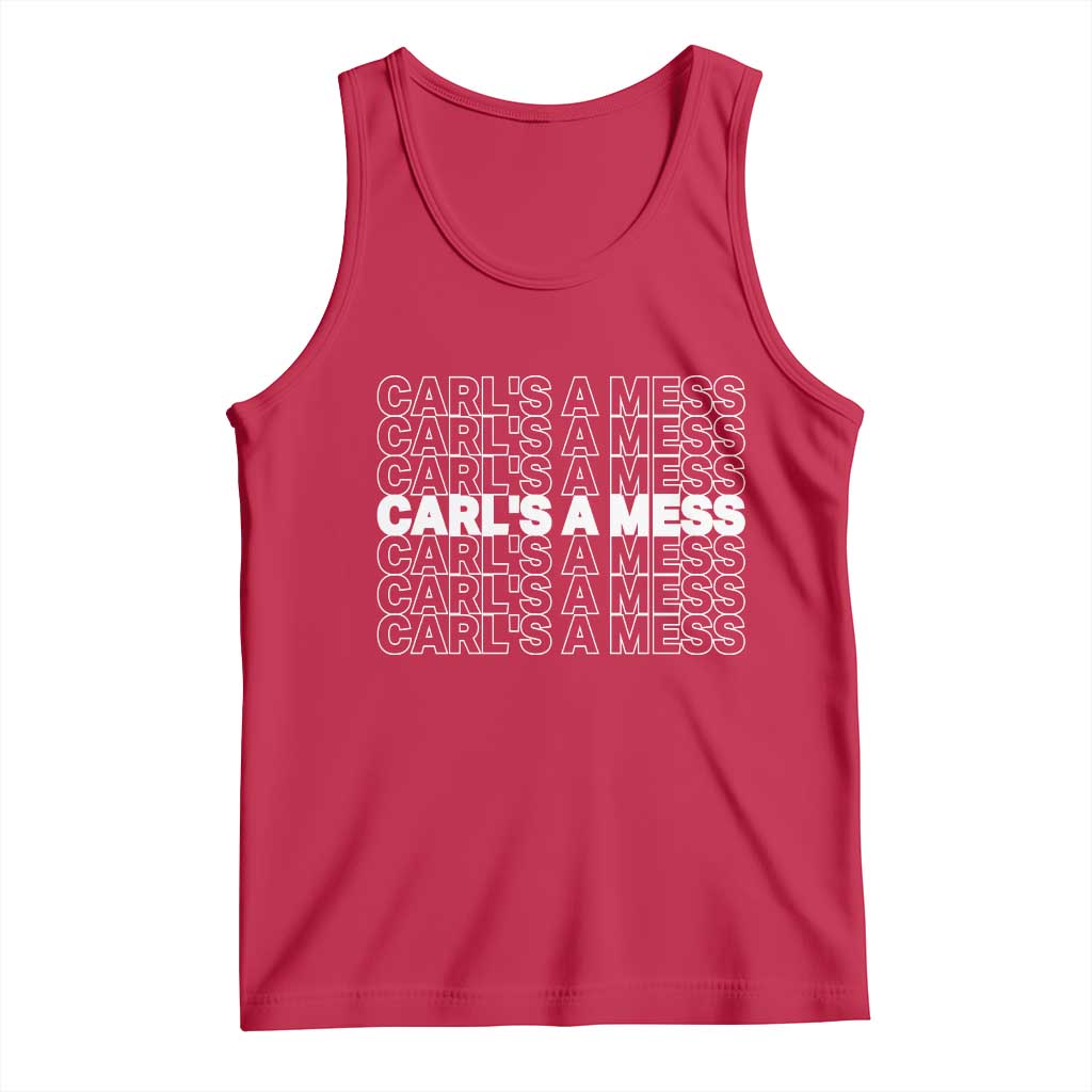 Carl's A Mess Tank Top Reality TV Funny Meme TS10 Red Print Your Wear