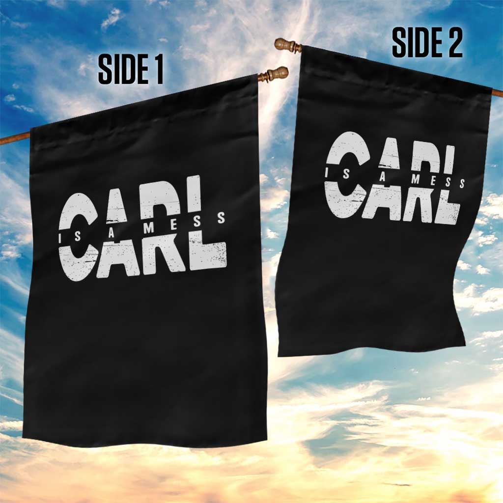 Carl's A Mess Garden Flag Reality TV Viral Meme TS10 Print Your Wear