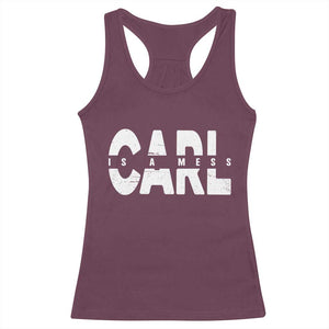 Carl's A Mess Racerback Tank Top Reality TV Viral Meme TS10 Maroon Print Your Wear