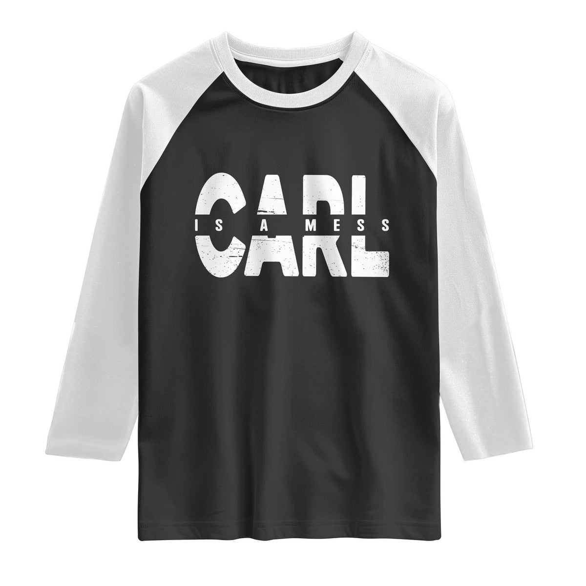 Carl's A Mess Raglan Shirt Reality TV Viral Meme TS10 Black White Print Your Wear