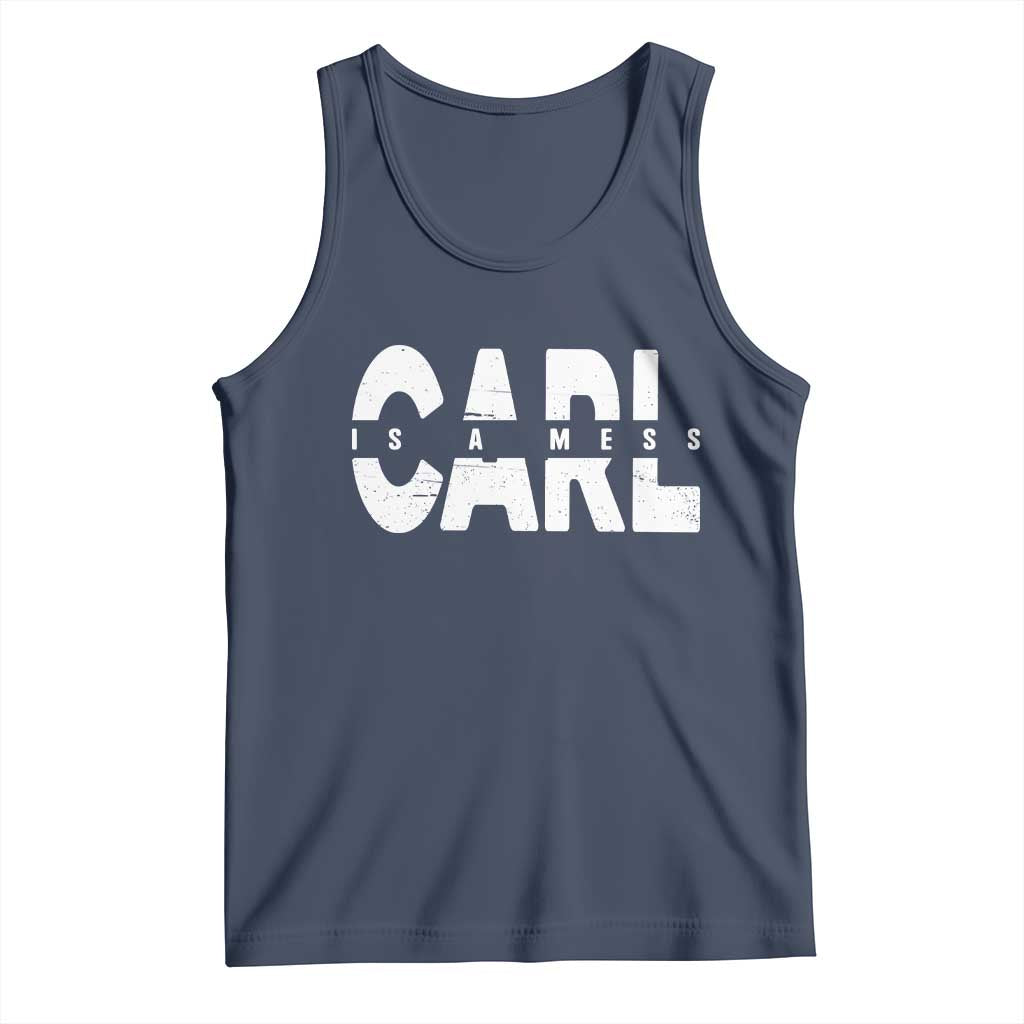 Carl's A Mess Tank Top Reality TV Viral Meme TS10 Navy Print Your Wear