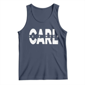 Carl's A Mess Tank Top Reality TV Viral Meme TS10 Navy Print Your Wear