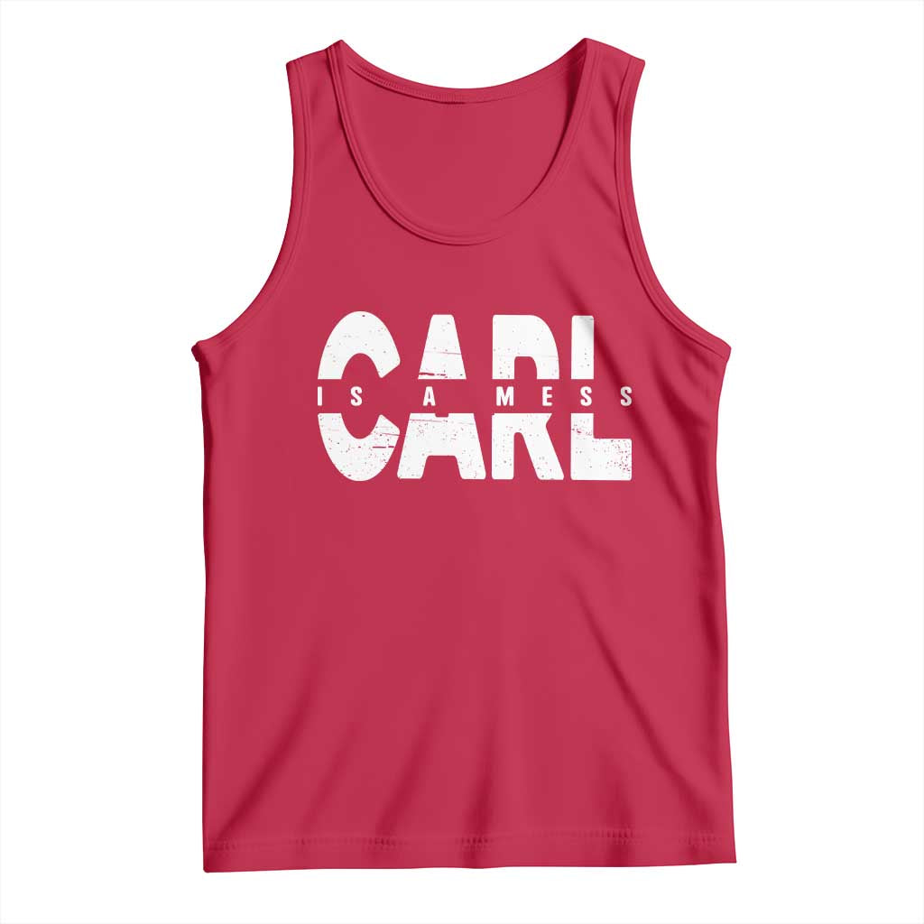 Carl's A Mess Tank Top Reality TV Viral Meme TS10 Red Print Your Wear