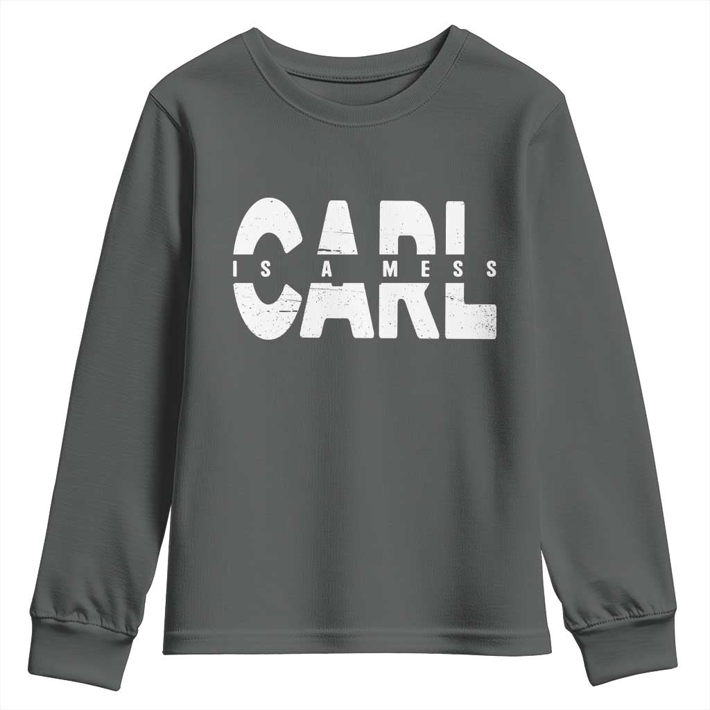 Carl's A Mess Youth Sweatshirt Reality TV Viral Meme TS10 Dark Heather Print Your Wear