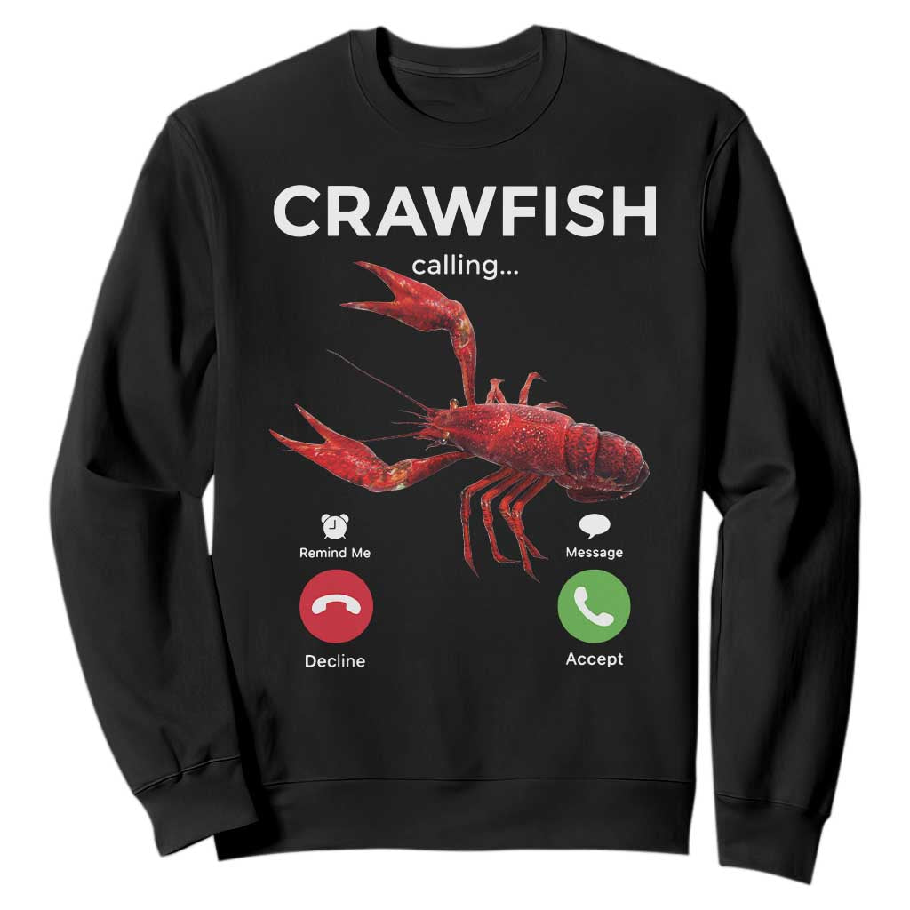 Crawfish Calling Sweatshirt Funny Fishing Cajun Boil Lobster Meme TS10 Black Print Your Wear