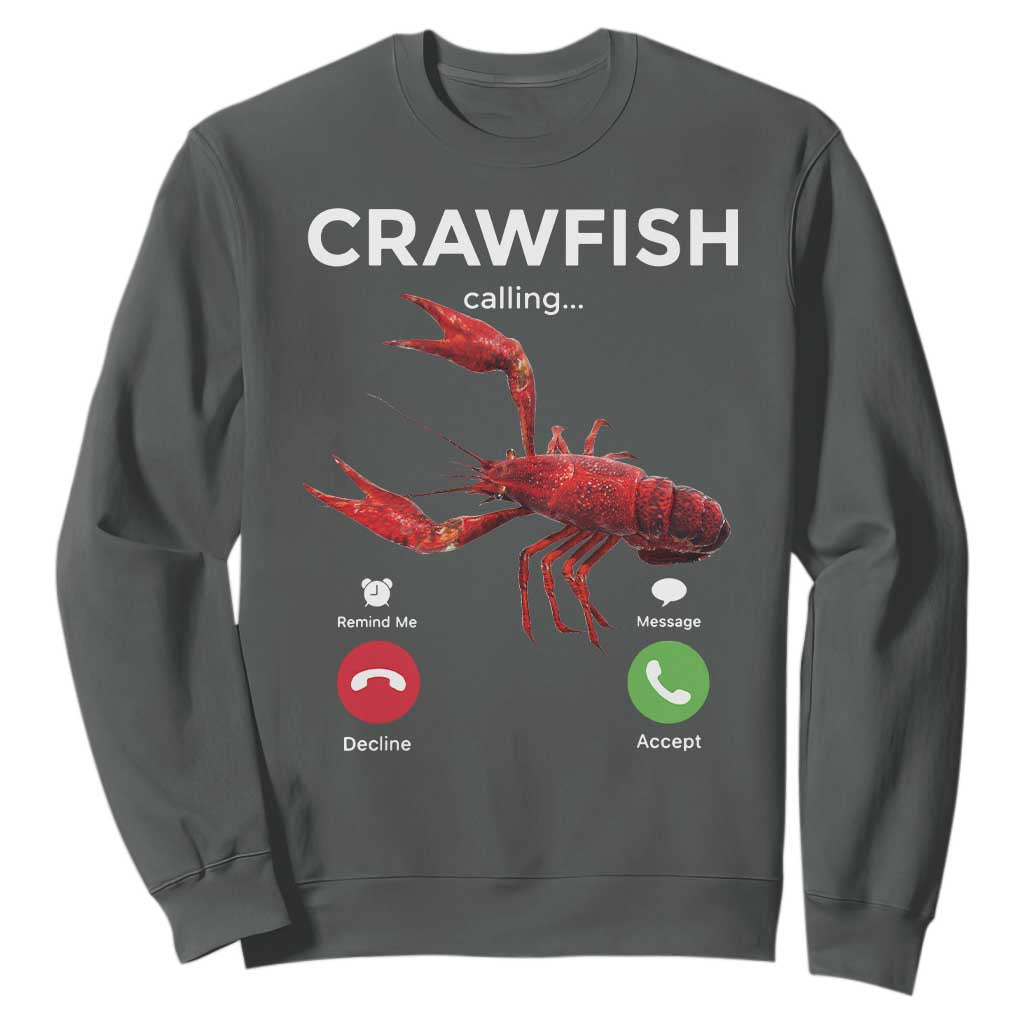 Crawfish Calling Sweatshirt Funny Fishing Cajun Boil Lobster Meme TS10 Dark Heather Print Your Wear