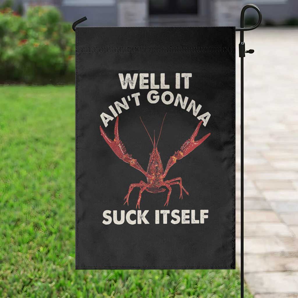 Funny Cajun Crawfish Garden Flag It Aint Gonna Suck Itself Lobster Crawfish Boil TS10 Print Your Wear