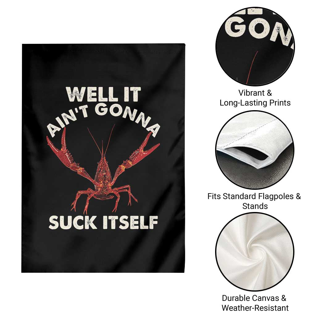 Funny Cajun Crawfish Garden Flag It Aint Gonna Suck Itself Lobster Crawfish Boil TS10 Print Your Wear