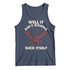 Funny Cajun Crawfish Tank Top It Aint Gonna Suck Itself Lobster Crawfish Boil TS10 Navy Print Your Wear