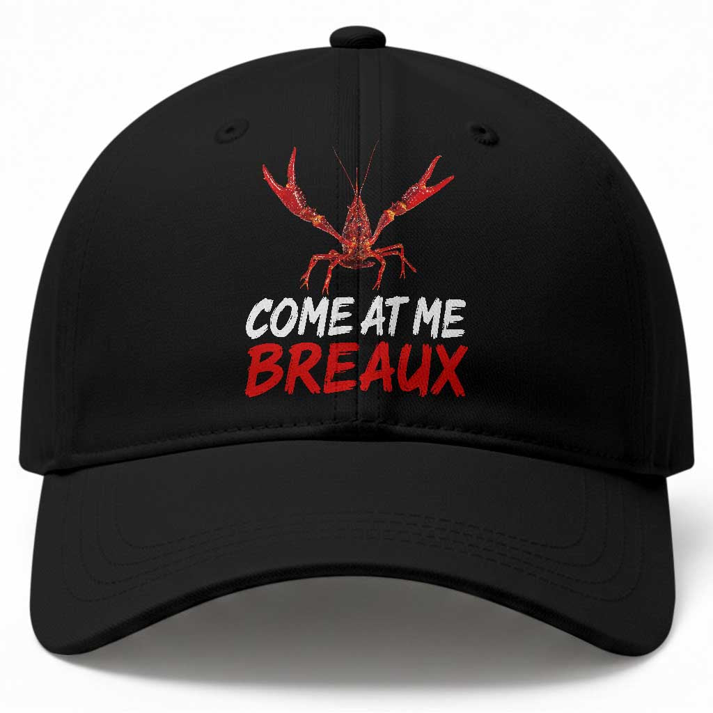 Funny Crawfish Baseball Cap Come At Me Breaux Cajun Seafood Festival TS10 Print Your Wear