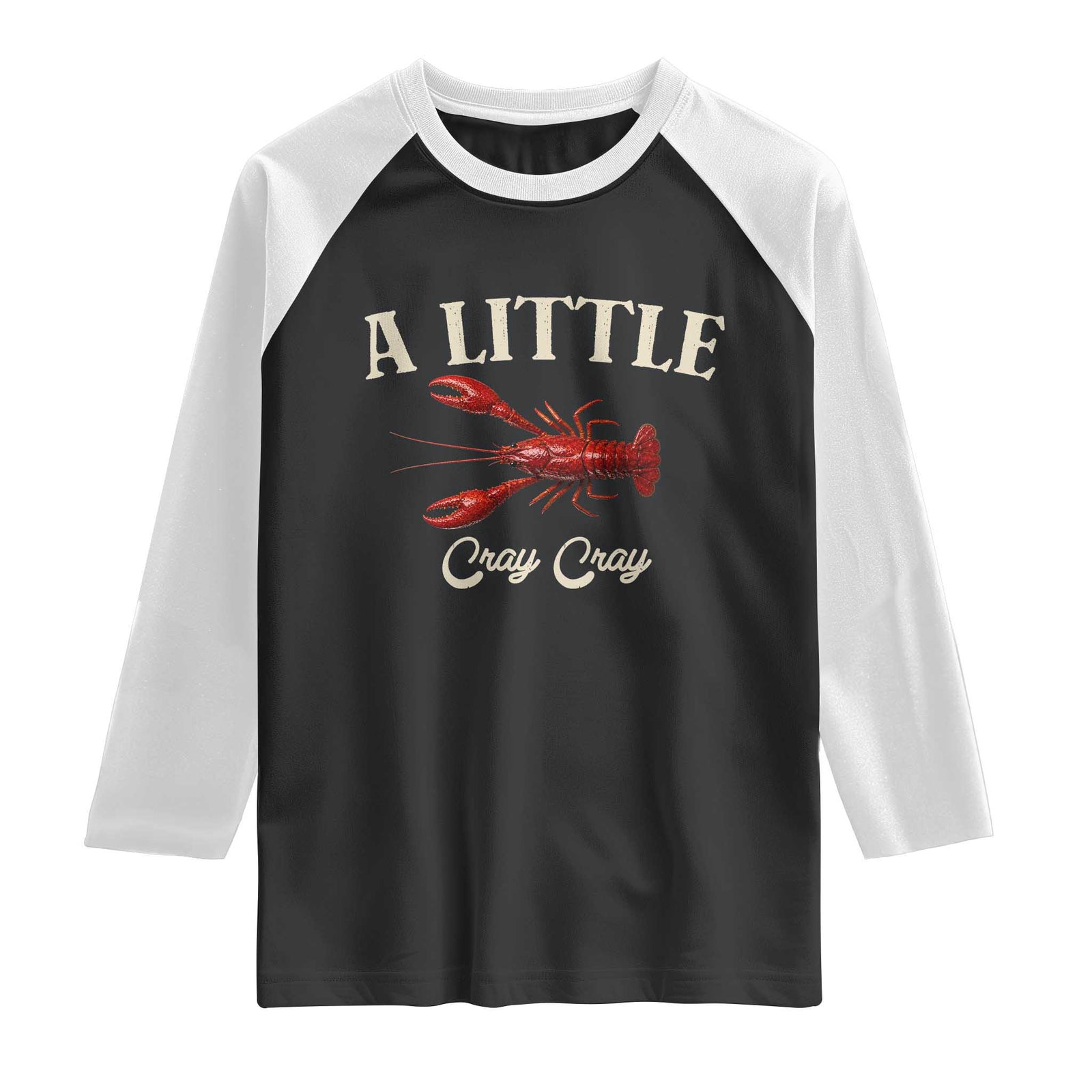 Crawfish Lovers Raglan Shirt A Little Cray Crayfish Boils Cajun Seafood Festival TS10 Black White Print Your Wear