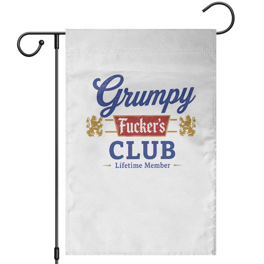 Grumpy Fuckers Club Lifetime Member Garden Flag Sarcastic Gag Gift Birthday Husband Dad Fathers Day TS10 White Print Your Wear