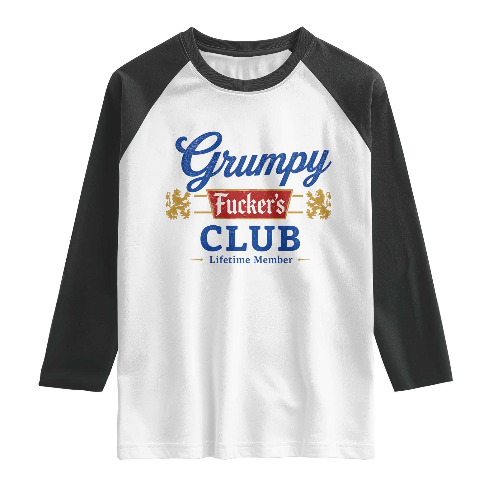 Grumpy Fuckers Club Lifetime Member Raglan Shirt Sarcastic Gag Gift Birthday Husband Dad Fathers Day TS10 White Black Print Your Wear