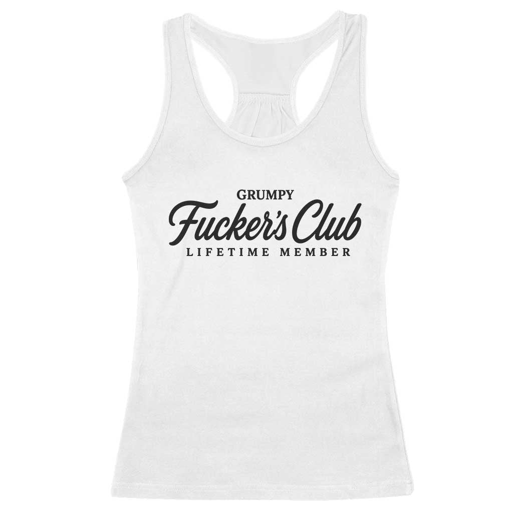 Vintage Grumpy Fuckers Club Lifetime Member Racerback Tank Top Gag Gift Birthday Husband Dad Fathers Day TS10 White Print Your Wear