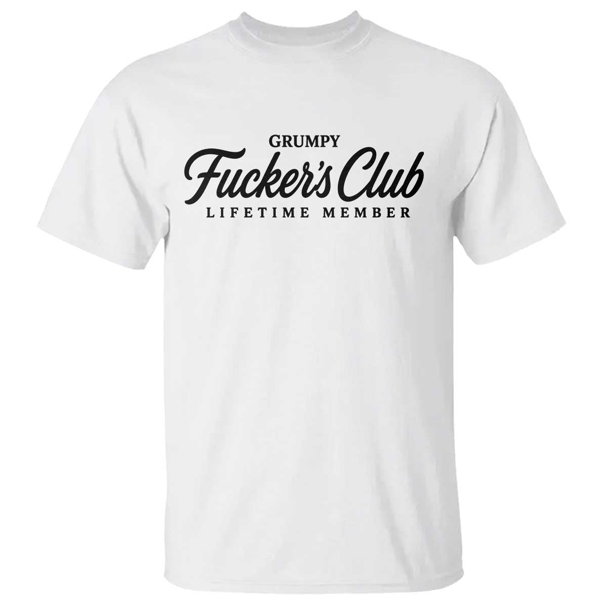 Vintage Grumpy Fuckers Club Lifetime Member T Shirt Gag Gift Birthday Husband Dad Fathers Day TS10 White Print Your Wear