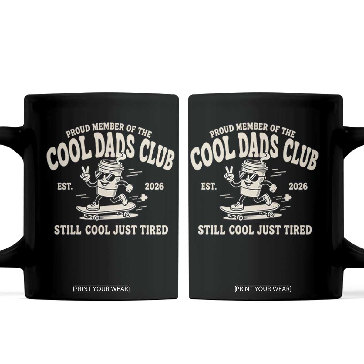 Cool Dads Club Coffee Mug Retro Skater Fatherhood Still Cool Just Tired Funny Dad Gifts TS10 Black Print Your Wear