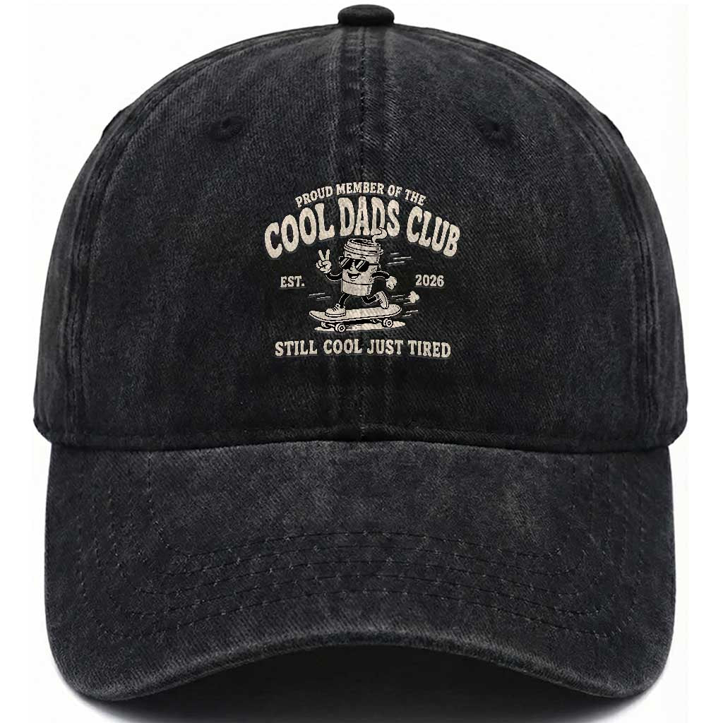 Cool Dads Club Washed Cotton Baseball Cap Retro Skater Fatherhood Still Cool Just Tired Funny Dad Gifts TS10 Print Your Wear