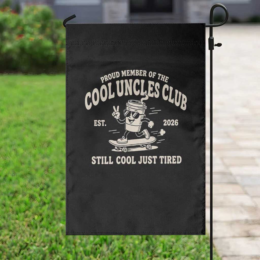 Cool Uncles Club Garden Flag Retro Skater Uncle Still Cool Just Tired TS10 Print Your Wear