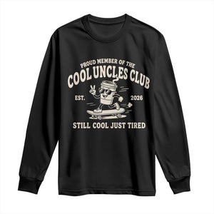 Cool Uncles Club Long Sleeve Shirt Retro Skater Uncle Still Cool Just Tired TS10 Black Print Your Wear