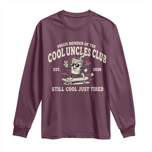 Cool Uncles Club Long Sleeve Shirt Retro Skater Uncle Still Cool Just Tired TS10 Maroon Print Your Wear