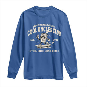 Cool Uncles Club Long Sleeve Shirt Retro Skater Uncle Still Cool Just Tired TS10 Royal Blue Print Your Wear