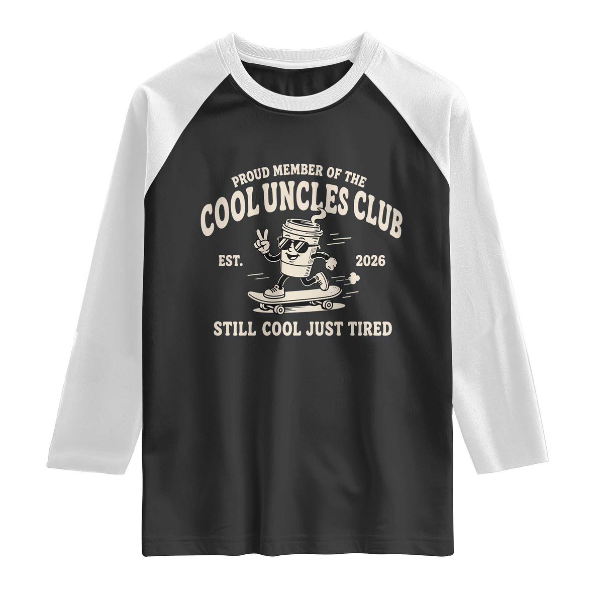 Cool Uncles Club Raglan Shirt Retro Skater Uncle Still Cool Just Tired TS10 Black White Print Your Wear