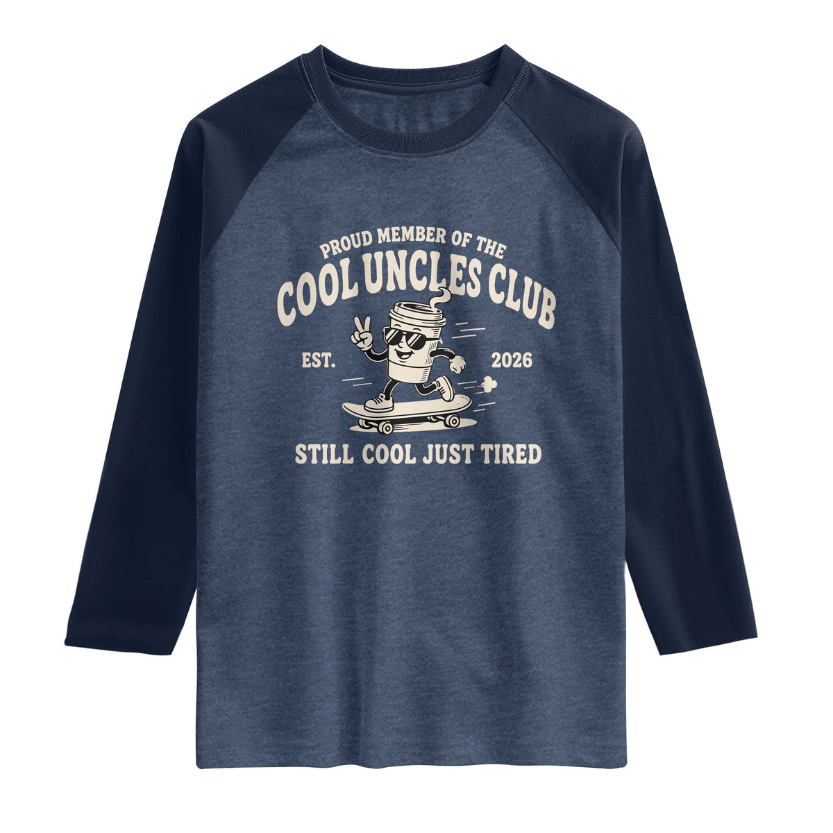 Cool Uncles Club Raglan Shirt Retro Skater Uncle Still Cool Just Tired TS10 Heather Denim Navy Print Your Wear