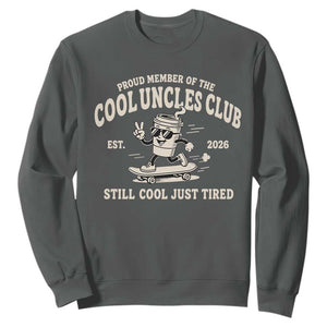 Cool Uncles Club Sweatshirt Retro Skater Uncle Still Cool Just Tired TS10 Dark Heather Print Your Wear