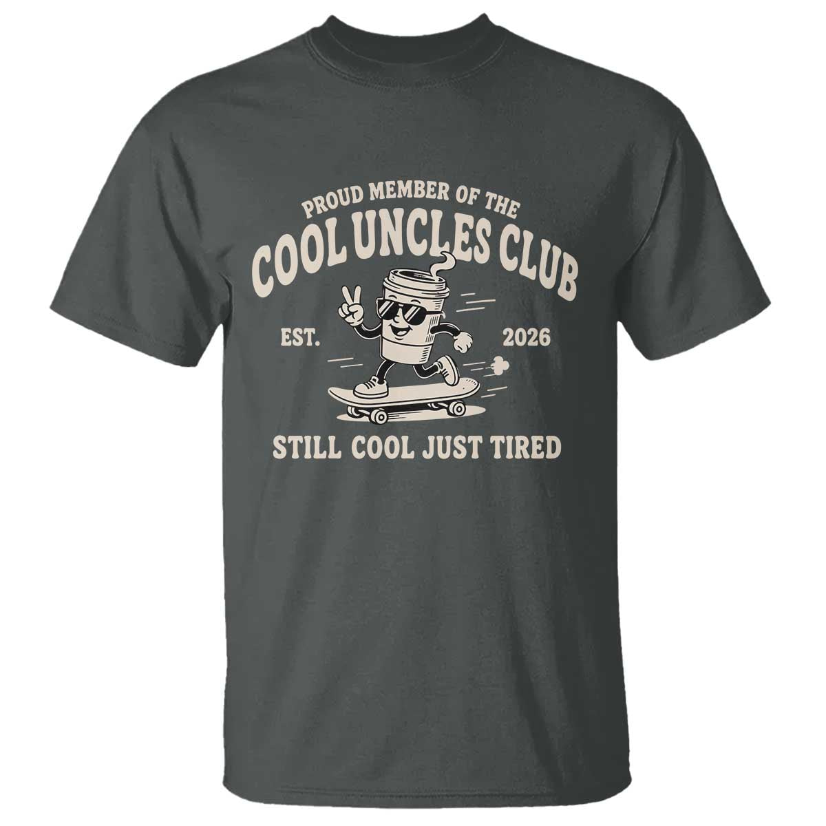 Cool Uncles Club T Shirt Retro Skater Uncle Still Cool Just Tired TS10 Dark Heather Print Your Wear