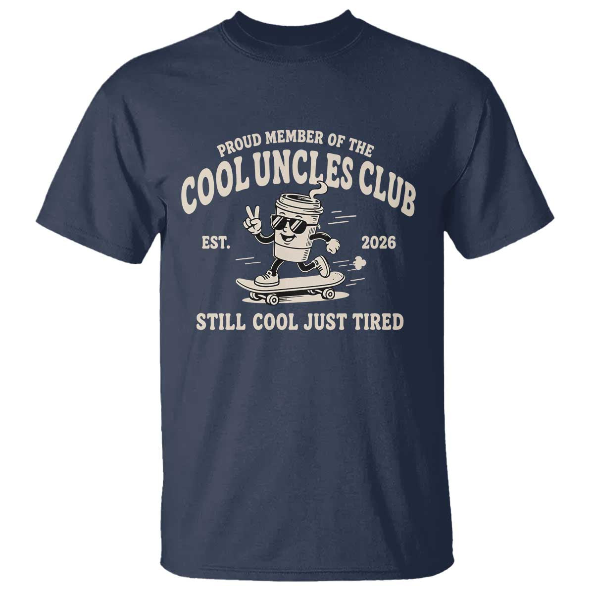 Cool Uncles Club T Shirt Retro Skater Uncle Still Cool Just Tired TS10 Navy Print Your Wear