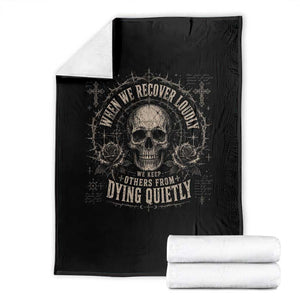Addiction Recovery Throw Blanket When We Recover Loudly Vintage Skull Graphic TS10 Black Print Your Wear