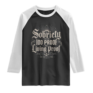 Sobriety Anniversary Raglan Shirt Living Proof Sober Recovery Graphic TS10 Black White Print Your Wear