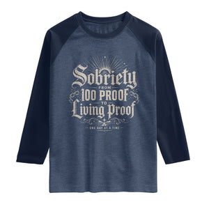 Sobriety Anniversary Raglan Shirt Living Proof Sober Recovery Graphic TS10 Heather Denim Navy Print Your Wear