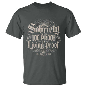 Sobriety Anniversary T Shirt Living Proof Sober Recovery Graphic TS10 Dark Heather Print Your Wear