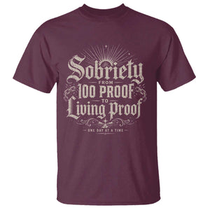 Sobriety Anniversary T Shirt Living Proof Sober Recovery Graphic TS10 Maroon Print Your Wear
