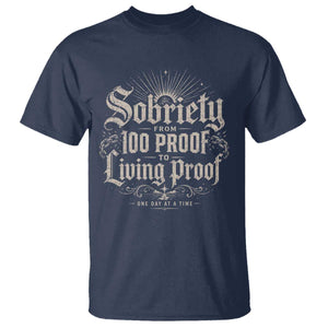 Sobriety Anniversary T Shirt Living Proof Sober Recovery Graphic TS10 Navy Print Your Wear