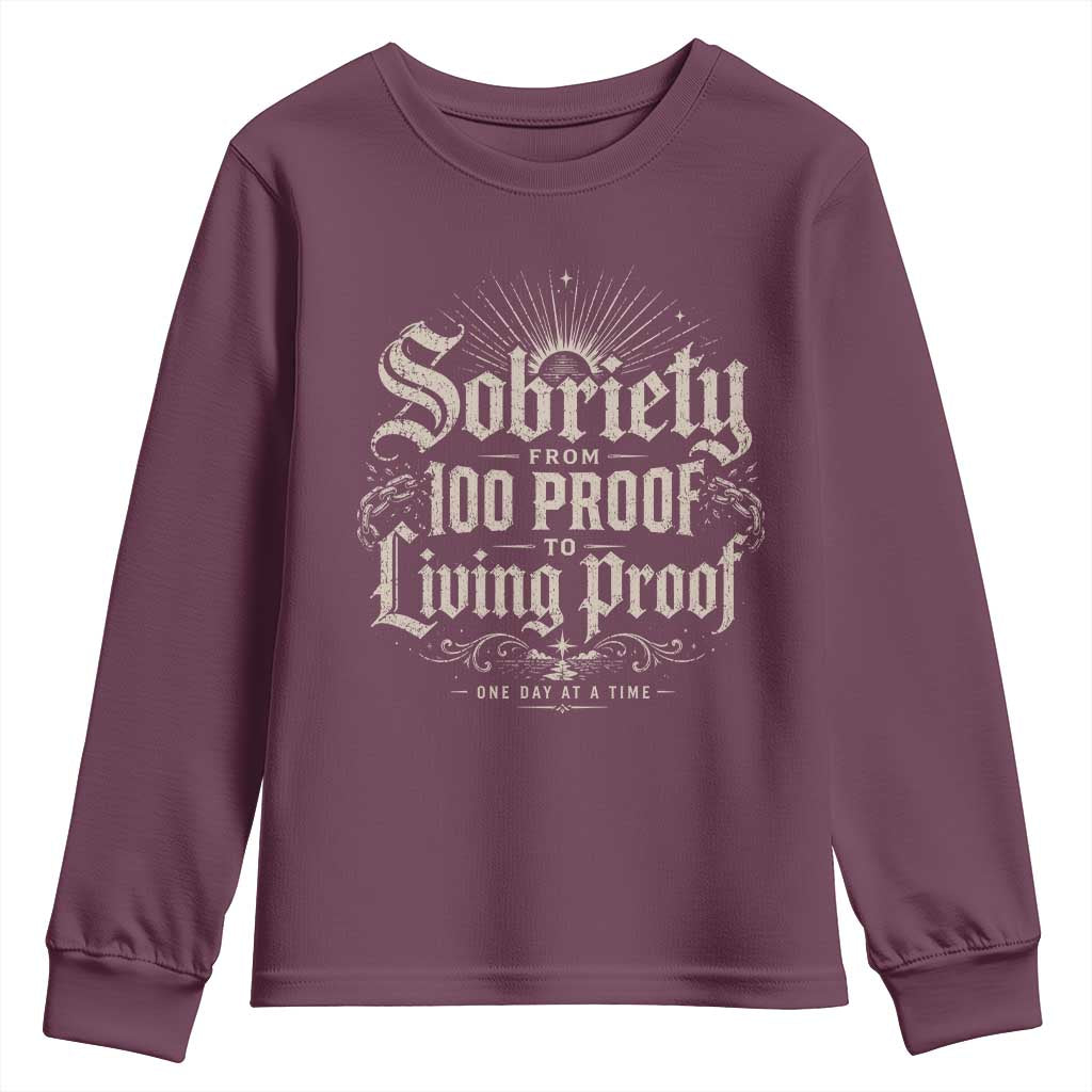 Sobriety Anniversary Youth Sweatshirt Living Proof Sober Recovery Graphic TS10 Maroon Print Your Wear