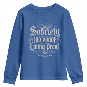 Sobriety Anniversary Youth Sweatshirt Living Proof Sober Recovery Graphic TS10 Royal Blue Print Your Wear