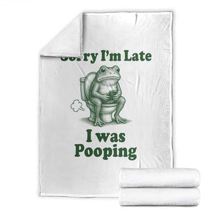 Sorry Im Late I Was Pooping Funny Frog Meme Throw Blanket TS10 White Print Your Wear
