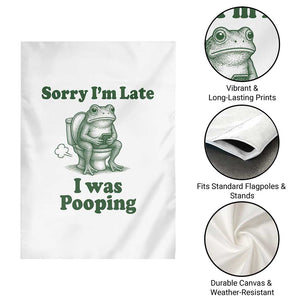 Sorry Im Late I Was Pooping Funny Frog Meme Garden Flag TS10 Print Your Wear