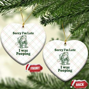 Sorry Im Late I Was Pooping Funny Frog Meme Ceramic Ornament TS10 Print Your Wear