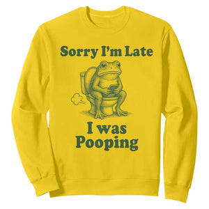 Sorry Im Late I Was Pooping Funny Frog Meme Sweatshirt TS10 Daisy Print Your Wear