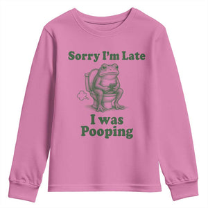 Sorry Im Late I Was Pooping Funny Frog Meme Youth Sweatshirt TS10 Azalea Print Your Wear