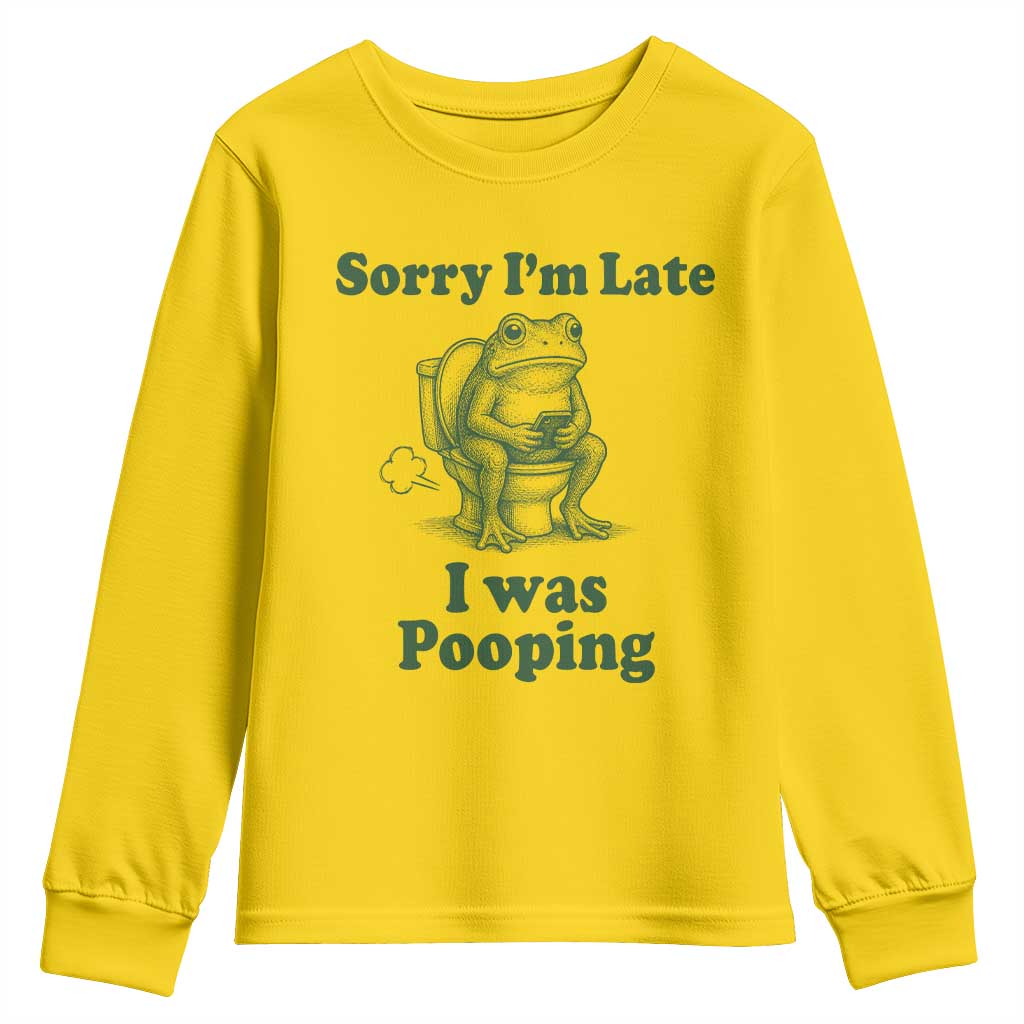 Sorry Im Late I Was Pooping Funny Frog Meme Youth Sweatshirt TS10 Daisy Print Your Wear