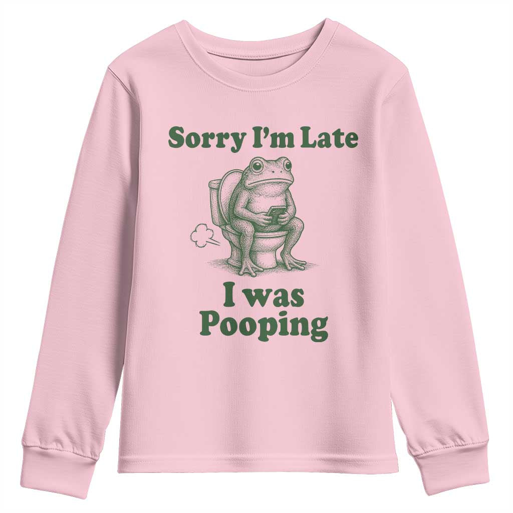 Sorry Im Late I Was Pooping Funny Frog Meme Youth Sweatshirt TS10 Light Pink Print Your Wear