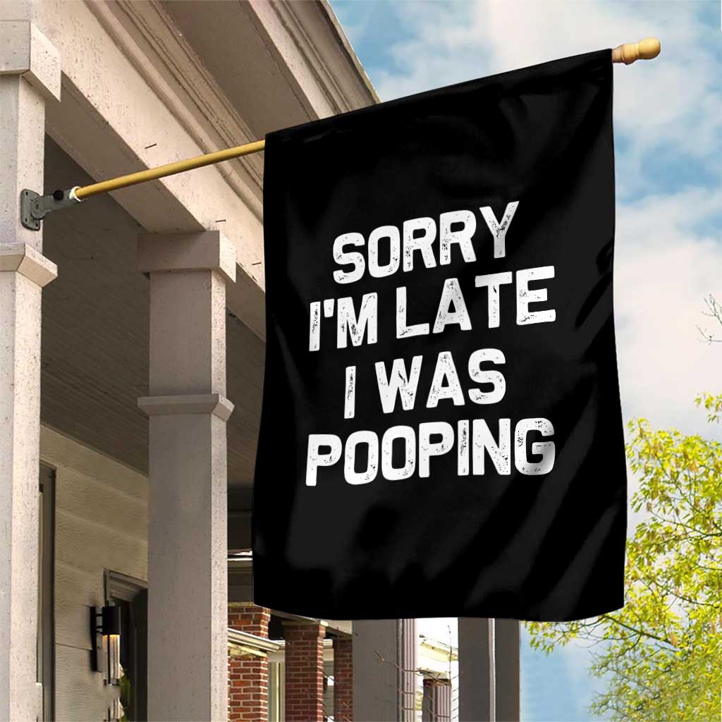 Sorry Im Late I Was Pooping Garden Flag Skibidi Brainrot Pooping Meme Graphic TS10 Print Your Wear