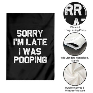 Sorry Im Late I Was Pooping Garden Flag Skibidi Brainrot Pooping Meme Graphic TS10 Print Your Wear
