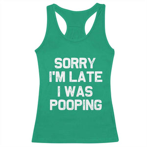 Sorry Im Late I Was Pooping Racerback Tank Top Skibidi Brainrot Pooping Meme Graphic TS10 Irish Green Print Your Wear