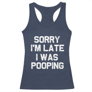 Sorry Im Late I Was Pooping Racerback Tank Top Skibidi Brainrot Pooping Meme Graphic TS10 Navy Print Your Wear