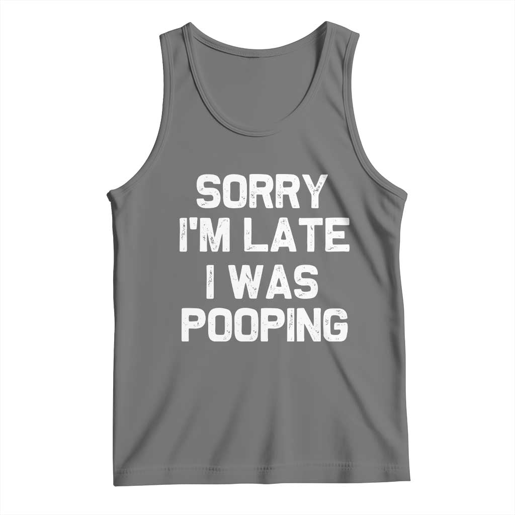 Sorry Im Late I Was Pooping Tank Top Skibidi Brainrot Pooping Meme Graphic TS10 Black Heather Print Your Wear